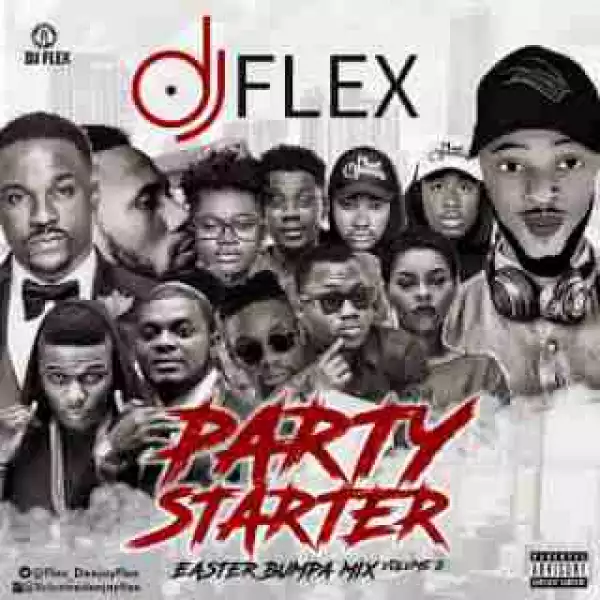 Dj Flex - Party Starter (Easter Bumpa Mix Vol.2)